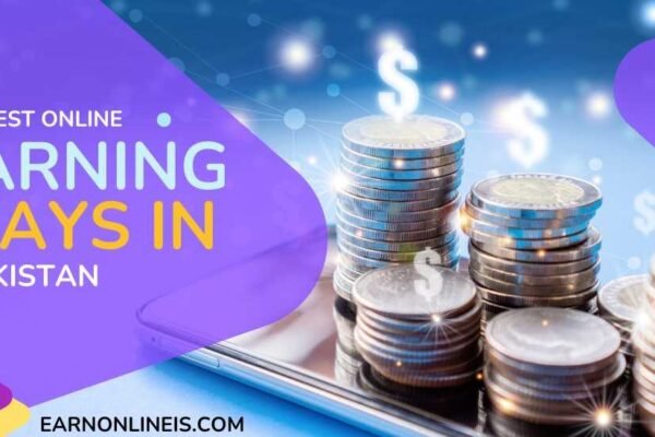 Best Online Earning Ways in Pakistan