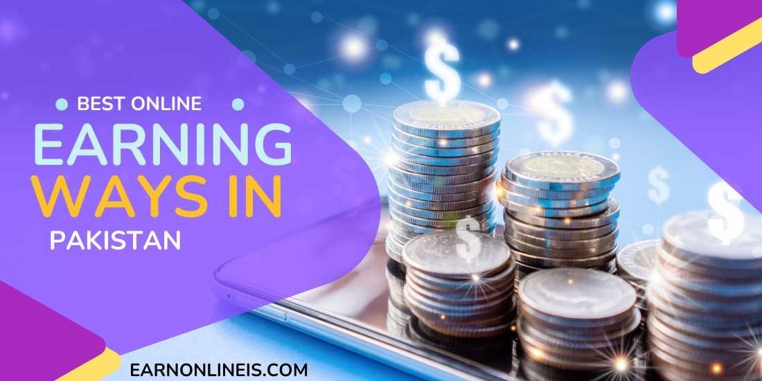 Best Online Earning Ways in Pakistan