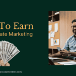 How to Earn from Affiliate Marketing