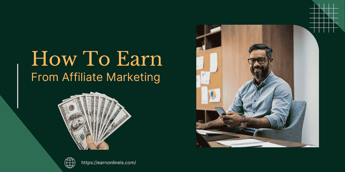 How to Earn from Affiliate Marketing