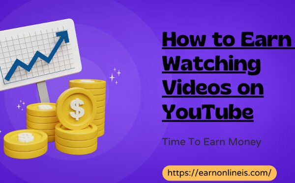 How to Earn by Watching Videos on YouTube