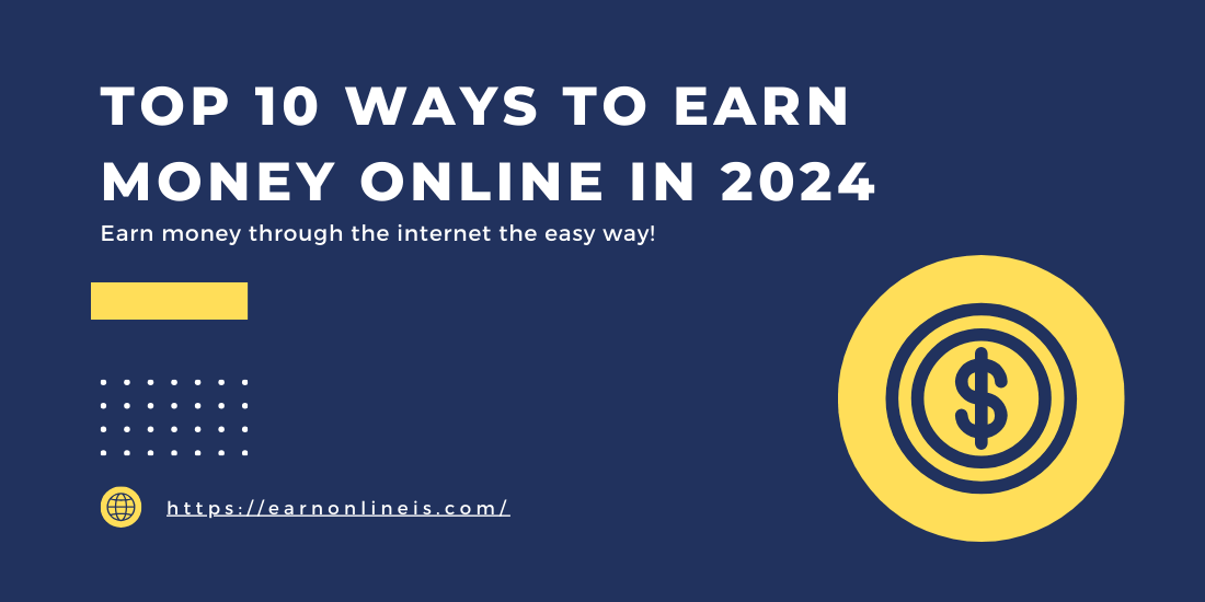 Top 10 Ways to Make Money Online in 2024