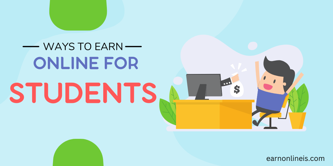 Ways to Earn Online for Students