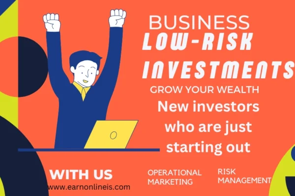 Low-Risk Investments to Grow Your Wealth