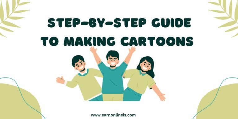 Step-by-Step Guide to Making Cartoons 